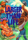 Larger than life : the adventures of American legendary heroes /