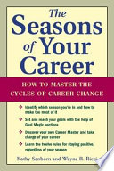 The seasons of your career : how to master the cycles of career change /