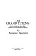 The Grand Tetons : the story of the men who tamed the western wilderness /