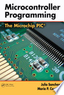 Microcontroller programming : the microchip PIC /