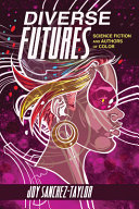 Diverse futures : science fiction and authors of color /