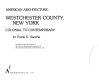 American architecture, Westchester County, New York : colonial to contemporary /