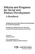 Policies and programs for social and human development : a handbook : produced for the United Nations World Summit for Social Development /