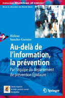 Au-dela de l'information, la prevention : par l'equipe du departement de prevention Epidaure /