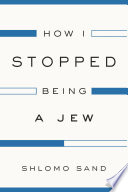 How I stopped being a Jew /