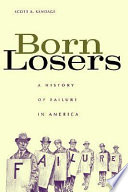 Born losers : a history of failure in America /