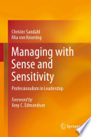 Managing with Sense and Sensitivity : Professionalism in Leadership /