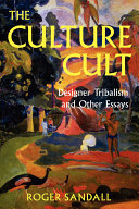 The culture cult : designer tribalism and other essays /