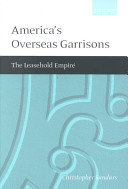 America's overseas garrisons : the leasehold empire /