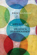 A study of dialectic in Plato's Parmenides /