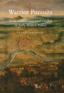 Warrior pursuits : noble culture and civil conflict in early modern France /