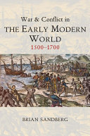 War and conflict in the early modern world, 1500-1700 /