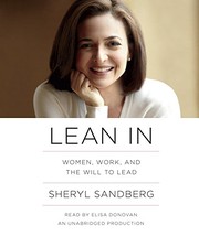 Lean in : [women, work, and the will to lead] /