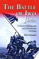 The Battle of Iwo Jima : a resource bibliography and documentary anthology /
