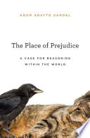 The place of prejudice : a case for reasoning within the world /
