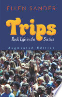 Trips : rock life in the sixties /