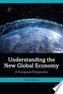 UNDERSTANDING THE NEW GLOBAL ECONOMY : a european perspective.