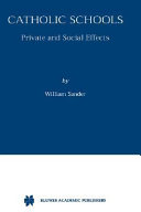 Catholic schools : private and social effects /