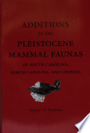 Additions to the Pleistocene mammal faunas of South Carolina, North Carolina, and Georgia /