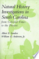 Natural history investigations in South Carolina : from colonial times to the present /