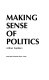 Making sense of politics /