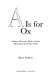 A is for ox : violence, electronic media, and the silencing of the written word /