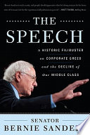 The speech : a historic filibuster on corporate greed and the decline of our middle class /