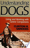 Understanding dogs : living and working with canine companions /