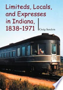 Limiteds, locals, and expresses in Indiana, 1838-1971 /