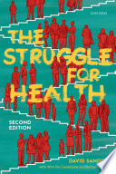The struggle for health : medicine and the politics of underdevelopment /