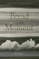 Bread of the moment : poems /