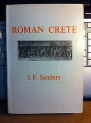 Roman Crete : an archaeological survey and gazetteer of late Hellenistic, Roman and early Byzantine Crete /