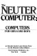 The neuter computer : computers for girls and boys /