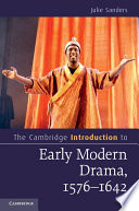 The Cambridge introduction to early modern drama, 1576-1642 /