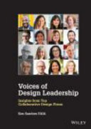 Voices of design leadership : insights from top collaborative design firms /