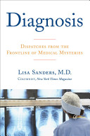 Every patient tells a story : medical mysteries and the art of diagnosis /