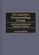 The executive decisionmaking process : identifying problems and assessing outcomes /