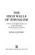 The high walls of Jerusalem : a history of the Balfour Declaration and the birth of the British mandate for Palestine /