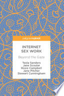 Internet sex work : beyond the gaze /