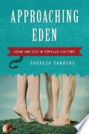 Approaching Eden : Adam and Eve in popular culture /