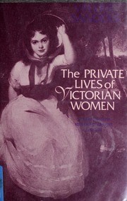 The private lives of Victorian women : autobiography in nineteenth-century England /
