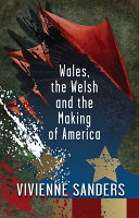 Wales, the Welsh and the making of America /