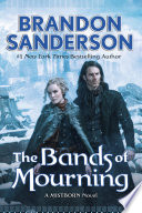 The bands of mourning : a Mistborn novel /