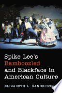 Spike Lee's Bamboozled and blackface in American culture /