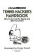 Tennis hacker's handbook : how to survive the game and learn to love it /