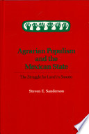 Agrarian populism and the Mexican state : the struggle for land in Sonora /