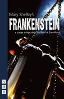 Mary Shelley's Frankenstein : selected and structured for the stage /