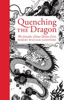 Quenching the dragon : the Canada-China water crisis /