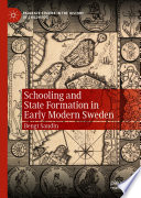 Schooling and State Formation in Early Modern Sweden /