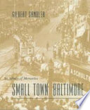 Small town Baltimore : an album of memories /